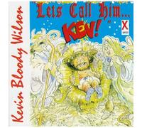 Kevin 'Bloody' Wilson - Let's Call Him Kev [Australian Import] by Kevin 'Bloody' Wilson