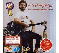 Kevin 'Bloody' Wilson - Your Average Australian Yobbo