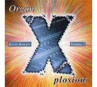 Kevin Bowyer - Organ Xplosion Volume 1