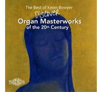 Kevin Bowyer The Best of Kevin Bowyer: Discover: Organ Masterworks of the 2 (CD)