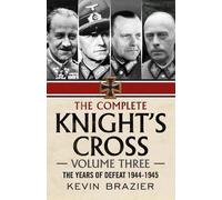 Kevin Brazier The Complete Knight's Cross (Copertina rigida)