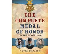 Kevin Brazier The Complete Medal of Honor (Copertina rigida)