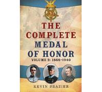Kevin Brazier The Complete Medal of Honor (Copertina rigida)