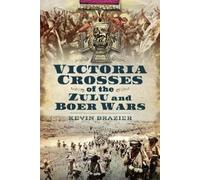 Kevin Brazier Victoria Crosses of the Zulu and Boer Wars (Copertina rigida)