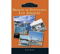Kevin Break Bridges of Downtown Los Angeles (Tascabile) Images of Modern America