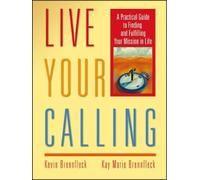 Kevin Brennfleck Kay Marie Brennfleck Live Your Calling (Tascabile)