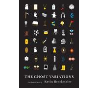 Kevin Brockmeier The Ghost Variations (Copertina rigida)