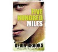 Kevin Brooks Five Hundred Miles (Tascabile)