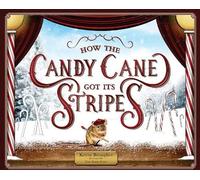 Kevin Brougher How the Candy Cane Got Its Stripes (Copertina rigida)