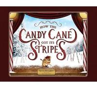 Kevin Brougher How the Candy Cane Got Its Stripes (Tascabile)