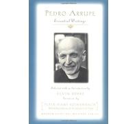 Kevin Burke Sj Pedro Arrupe: Essential Writings (Tascabile)