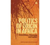 Kevin C. Dunn Morten Bøås Politics of Origin in Africa (Tascabile)