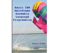 Kevin C O'Kane Basic IBM Mainframe Assembly Language Programming (Tascabile)