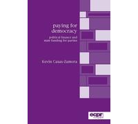 Kevin Casas-Zamora Paying for Democracy (Tascabile)