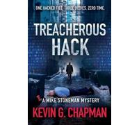 Kevin Chapman Treacherous Hack (A Mike Stoneman Mystery) (Tascabile)