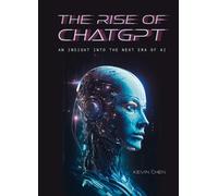 Kevin Chen The Rise of ChatGPT (Copertina rigida)