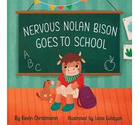Kevin Christmann Nervous Nolan Bison Goes to School (Tascabile)