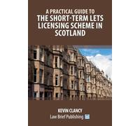 Kevin Clancy A Practical Guide to the Short-Term Lets Licensing Sche (Tascabile)