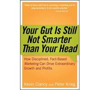 Kevin Clancy Peter K Your Gut is Still Not Smarter Than Your (Copertina rigida)