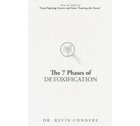 Kevin Conners The 7 Phases of Detoxification (Tascabile)