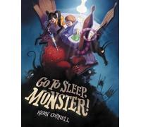 Kevin Cornell Go to Sleep, Monster (Copertina rigida)