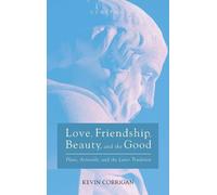Kevin Corrigan Love, Friendship, Beauty, and the Good (Copertina rigida) Veritas