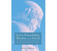Kevin Corrigan Love Friendship Beauty and the Good (Tascabile) Veritas