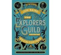 Kevin Costner Jon Baird The Explorers Guild, Volume 1 (Tascabile)
