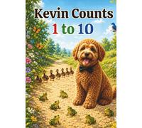 Kevin counts 1 to 10: A Delightful Counting Adventure for Little Learners
