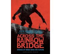 Kevin Crossley- Across the Rainbow Bridge: Stories of Norse G (Copertina rigida)