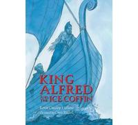 Kevin Crossley-Holland King Alfred and the Ice Coffin (Copertina rigida)