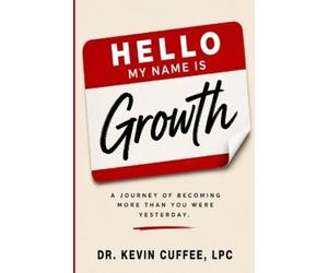 Kevin Cuffee Hello My Name is Growth (Tascabile)