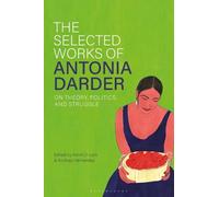 Kevin D. Lam The Selected Works of Antonia Darder (Tascabile)