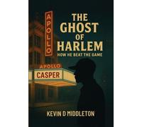 Kevin D Middleton The Ghost of Harlem (Tascabile)