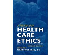 Kevin D. O'Rourke A Primer for Health Care Ethics (Tascabile)