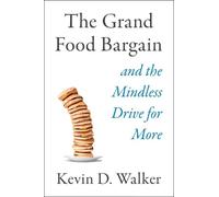 Kevin D Walker The Grand Food Bargain (Copertina rigida)