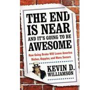 Kevin D William The End Is Near and It's Going to Be Awesome: (Copertina rigida)