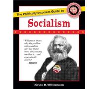 Kevin D. Williamson The Politically Incorrect Guide to Socialism (Tascabile)