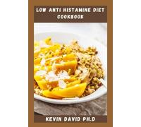 Kevin David Ph D Low Anti Histamine Diet Cookbook (Tascabile)
