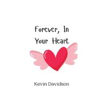 Kevin Davidson Forever, In Your Heart (Copertina rigida)