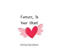 Kevin Davidson Forever, In Your Heart (Tascabile)