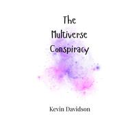 Kevin Davidson The Multiverse Conspiracy (Copertina rigida)