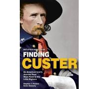 Kevin Dennehy Stephen T Powers Finding Custer (Tascabile)