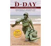 Kevin Dennehy Stephen T. Powers The D-Day Visitor's Handbook (Tascabile)