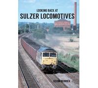 Kevin Derrick Looking Back At Sulzer Locomotives (Tascabile) Looking Back At ...