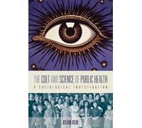 Kevin Dew The Cult and Science of Public Health (Tascabile)