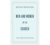 Kevin DeYoung Men and Women in the Church (Tascabile)