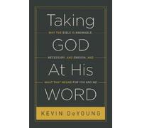 Kevin DeYoung Taking God At His Word (Tascabile)