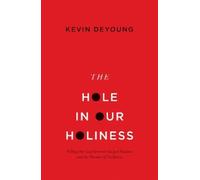 Kevin DeYoung The Hole in Our Holiness (Tascabile)