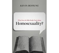 Kevin DeYoung What Does the Bible Really Teach about Homosexuality? (Tascabile)